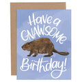 Have A Gnawsome Birthday Beaver Greeting Card